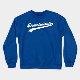 Descolonizate Crewneck Sweatshirt